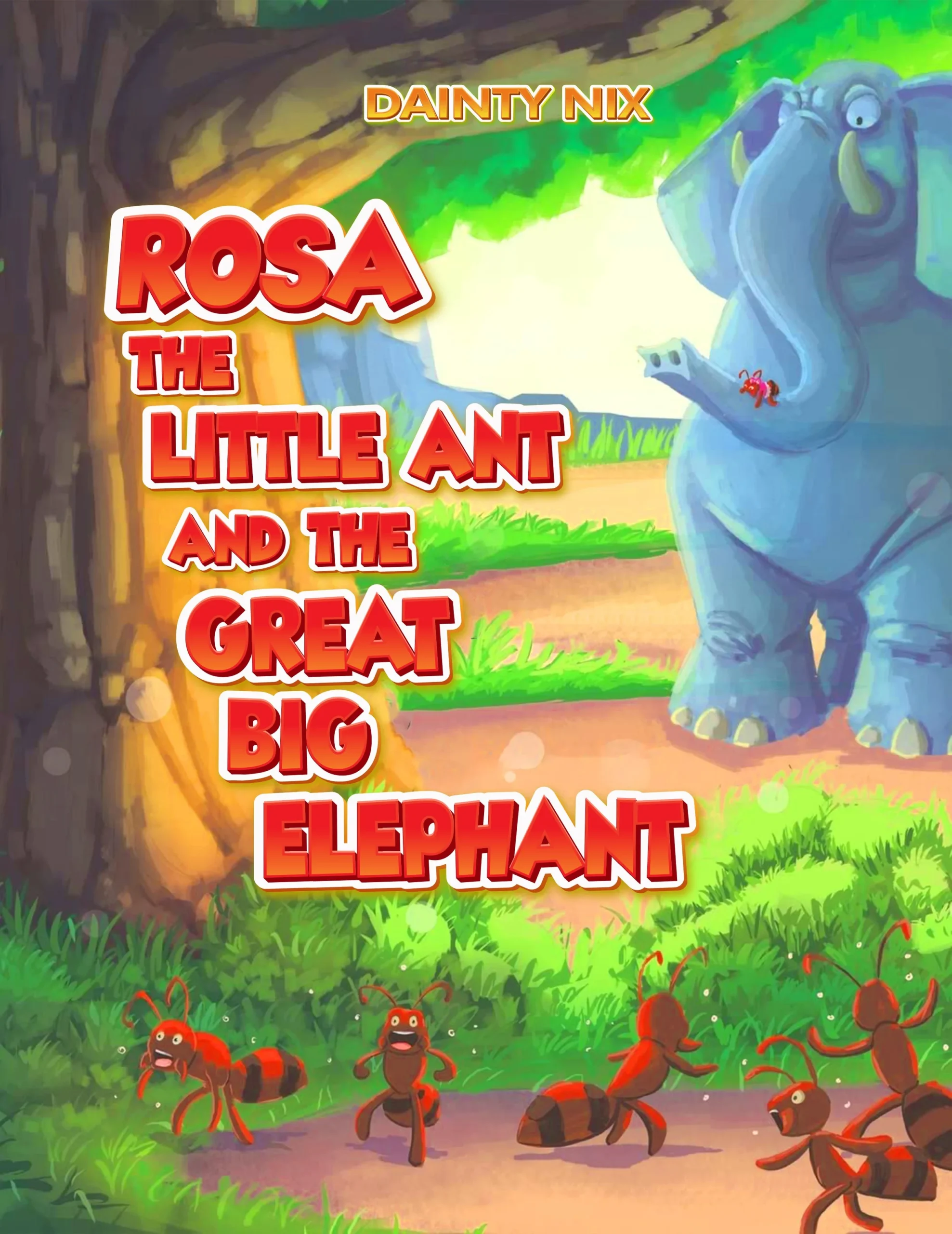 Book cover for Rosa the Little Ant and the Great Big Elephant by Dainty Nix